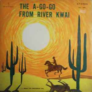 Man Chau Po Orchestra - The A-Go-Go From River Kwai
