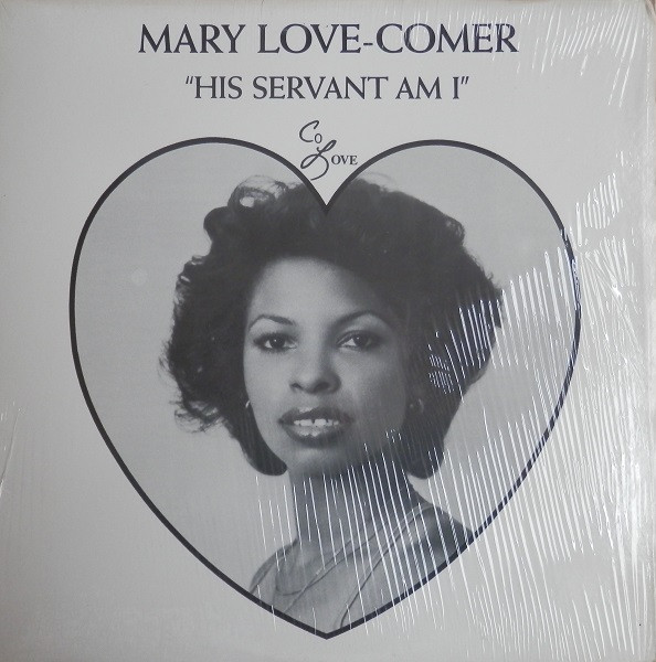 Mary Love-Comer - His Servant Am I