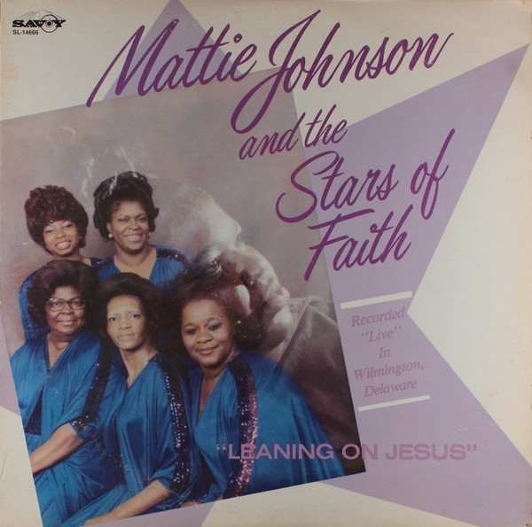 Mattie Johnson And The Stars Of Faith - Leaning On Jesus