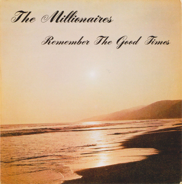 Millionaires, The - Remember The Good Times