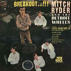 Mitch Ryder And The Detroit Wheels - Breakout...!!!