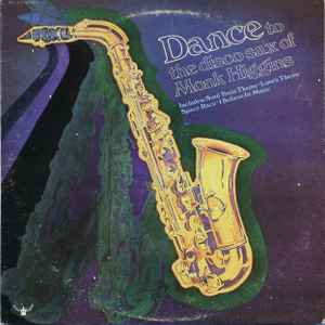 Monk Higgins - Dance To The Disco Sax Of Monk Higgins