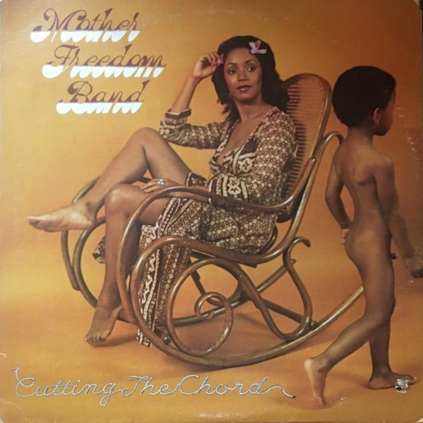 Mother Freedom Band - Cutting The Chord