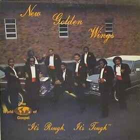 New Golden Wings - It's Rough, It's Tough