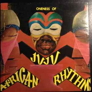 Oneness Of Juju - African Rhythms