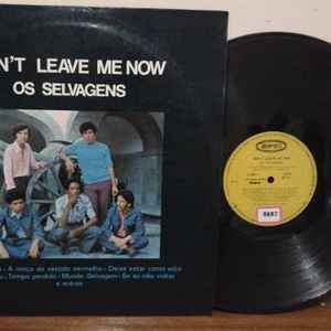 Os Selvagens - Don't Leave Me Now