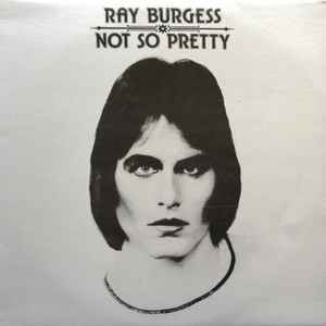 Ray Burgess - Not So Pretty