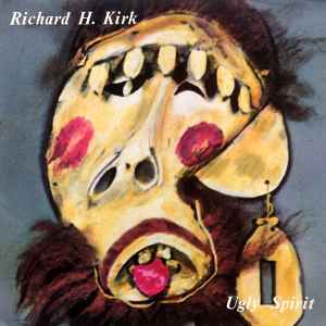 Richard H. Kirk - Ugly Spirit