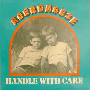 Roundhouse - Handle With Care
