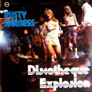 Rusty Harness - Discotheque Explosion