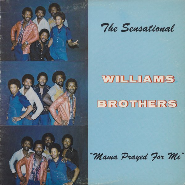 Sensational Williams Brothers, The - Mama Prayed For Me