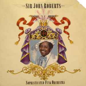 Sir John Roberts - Sophisticated Funk Orchestra