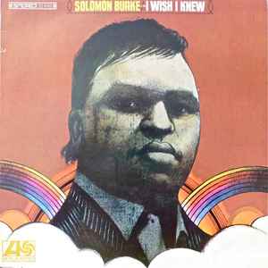 Solomon Burke - I Wish I Knew