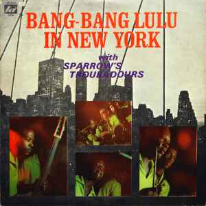 Sparrow's Troubadours - Bang-Bang Lulu In New York