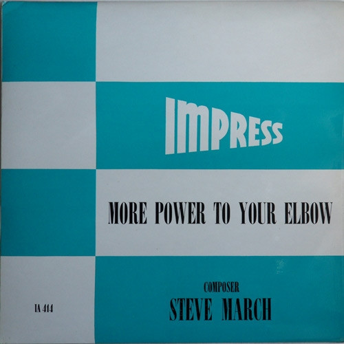 Steve March - More Power To Your Elbow