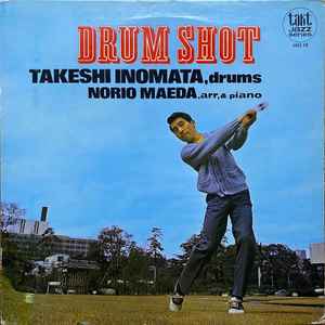 Takeshi Inomata, Norio Maeda - Drum Shot = ドラム・ショット
