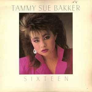 Tammy Sue Bakker - Sixteen