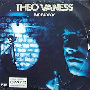 Theo Vaness - Bad Bad Boy