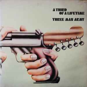 Three Man Army - A Third Of A Lifetime