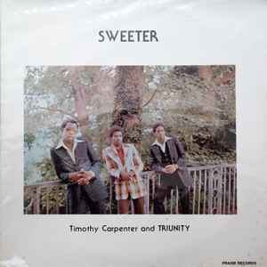 Timothy Carpenter And Triunity - Sweeter