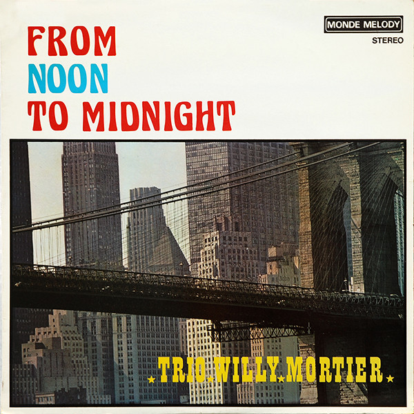 Trio Willy Mortier - From Noon To Midnight