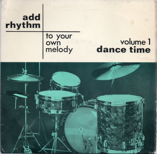 Unknown Artist - Add Rhythm To Your Own Melody Volume 1 - Dance Time