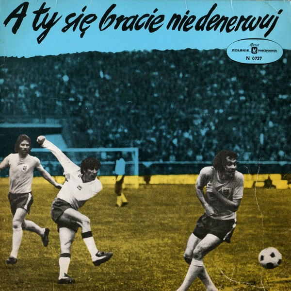 Various - A Ty Się Bracie Nie Denerwuj