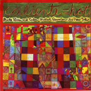 Various - Caliente = Hot (Puerto Rican And Cuban Musical Expression In New York)