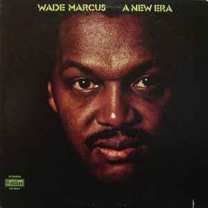 Wade Marcus - A New Era