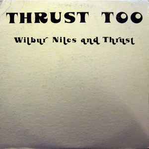 Wilbur Niles And Thrust - Thrust Too