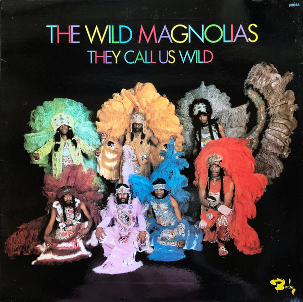 Wild Magnolias, The - They Call Us Wild