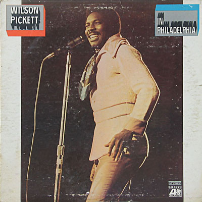 Wilson Pickett - Wilson Pickett in Philadelphia