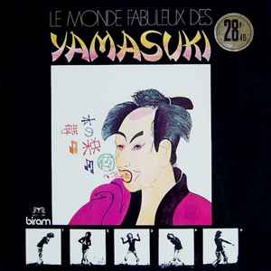 Yamasuki - Le Monde Fabuleux Des Yamasuki