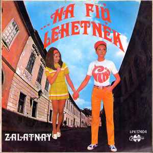 Zalatnay - ...Ha Fiú Lehetnék
